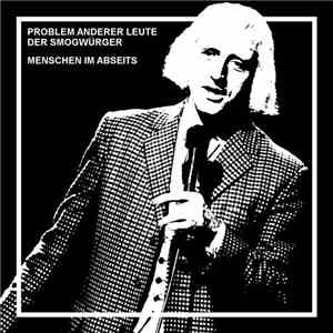Problem Anderer Leute / Der Smogwürger - Menschen Im Abseits mp3 album