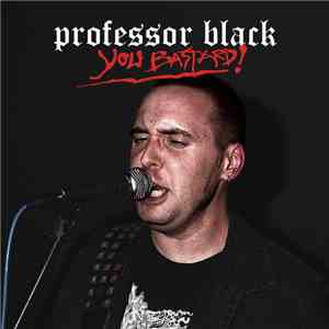 Professor Black  - You Bastard! mp3 album