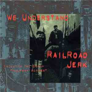 Railroad Jerk - We Understand mp3 album