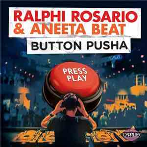 Ralphi Rosario & Aneeta Beat - Button Pusha (The Remixes) mp3 album