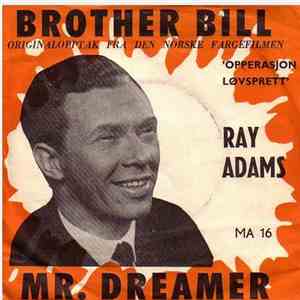 Ray Adams - Mr.Dreamer / Brother Bill mp3 album