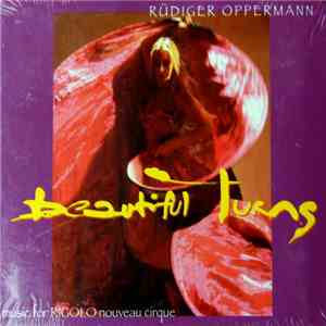 Rüdiger Oppermann - Beautiful Turns - Music For Rigolo Nouveau Cirque mp3 album