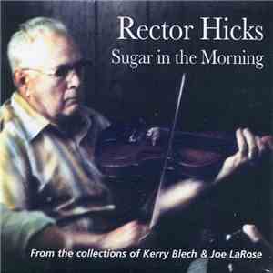Rector Hicks - Sugar in the Morning mp3 album