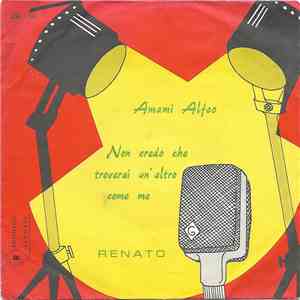 Renato  - Amami Alfeo / Non Credo Che Troverai Un'Altro Come Me mp3 album