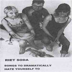 Riet Soda - Songs To Dramatically Hate Yourself To mp3 album