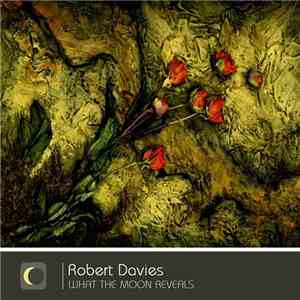Robert Davies - What The Moon Reveals mp3 album