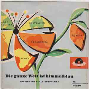 Robert Stolz - Die Ganze Welt Ist Himmelblau mp3 album