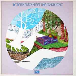 Roberta Flack - Feel Like Makin' Love mp3 album