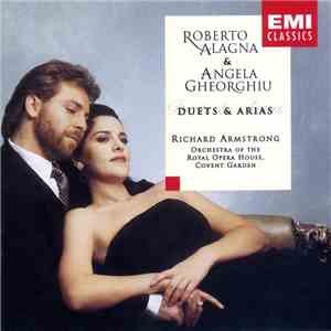Roberto Alagna & Angela Gheorghiu, Richard Armstrong , Orchestra Of The Royal Opera House, Covent Garden - Duets & Arias mp3 album
