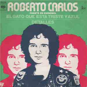 Roberto Carlos - El gato Que Esta Triste Y Azul / Detalles mp3 album