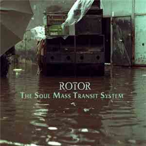 Rotor  - The Soul Mass Transit System mp3 album