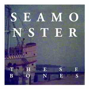 Seamonster - These Bones mp3 album