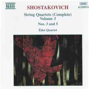 Shostakovich, Éder Quartet - String Quartets (Complete) Volume 3 Nos. 3 And 5 mp3 album