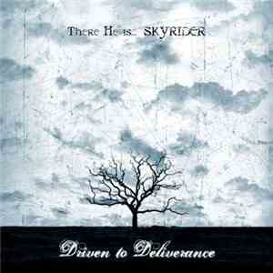 Skyrider  - Driven To Deliverance mp3 album