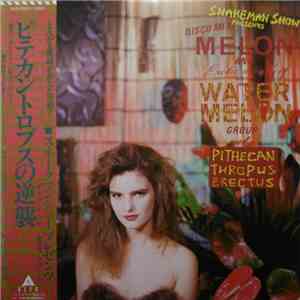 Snakeman Show Presents Melon And Exotic Sounds Of Water Melon Group - Pithecan Thropus Erectus mp3 album