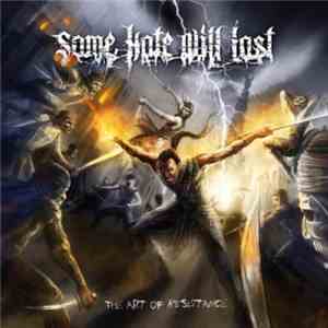 Some Hate Will Last - The Art Of Resistance mp3 album