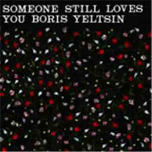 Someone Still Loves You Boris Yeltsin - Broom mp3 album