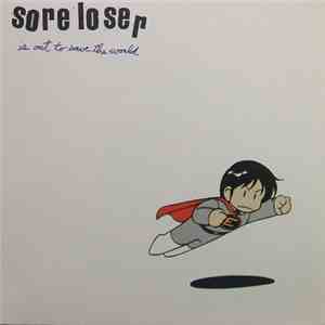 Sore Loser - Is Out To Save The World mp3 album