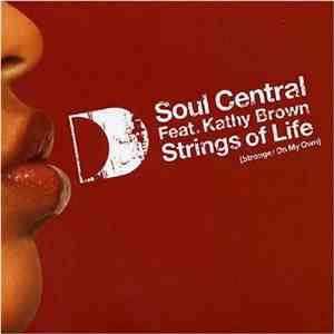 Soul Central Feat. Kathy Brown - Strings Of Life (Stronger On My Own) mp3 album