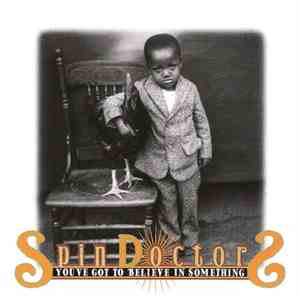 Spin Doctors - You've Got To Believe In Something mp3 album