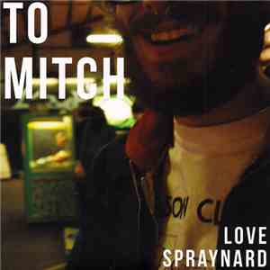 Spraynard - To Mitch mp3 album