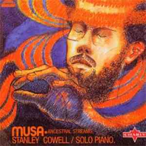 Stanley Cowell - Musa - Ancestral Streams mp3 album