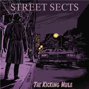 Street Sects - The Kicking Mule mp3 album