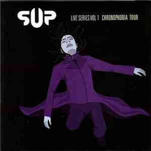 SUP - Live Series Vol 1 Chronophobia Tour mp3 album