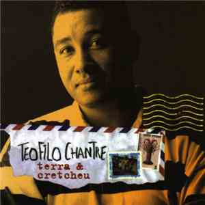 Teofilo Chantre - Terra & Cretcheu mp3 album