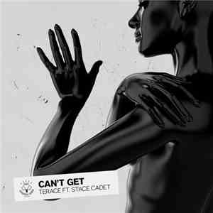Terace Ft. Stace Cadet - Can't Get mp3 album