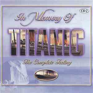 The Atlantic Orchestra & Singers - In Memory Of Titanic - The Complete Feeling - CD 2 mp3 album