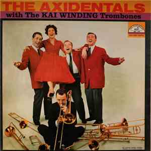 The Axidentals With The Kai Winding Trombones - The Axidentals With The Kai Winding Trombones mp3 album