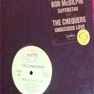 The Chequers . Bob McGilpin - Undecided Love/Superstar mp3 album
