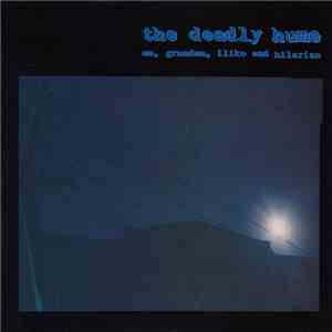 The Deadly Hume - Me, Grandma, Iliko And Hilarian mp3 album