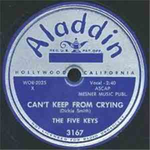 The Five Keys - Can't Keep From Crying / Come Go My Bail, Louise mp3 album