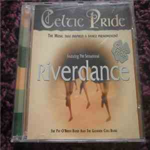 The Glenside Ceili Band, Eddie Hickey, The Pat O'Brien Band - Celtic Pride Featuring Riverdance mp3 album