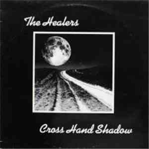 The Healers  - Cross Hand Shadow mp3 album