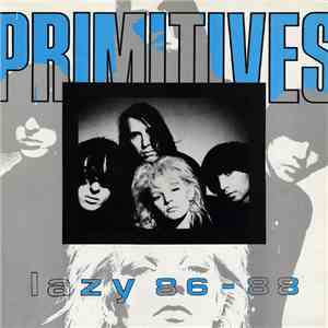 The Primitives - Lazy 86 - 88 mp3 album