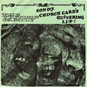 The Victims Family - Son Of Church Card's / Quivering Lip! mp3 album