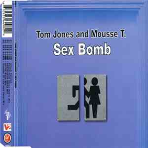 Tom Jones And Mousse T. - Sex Bomb mp3 album