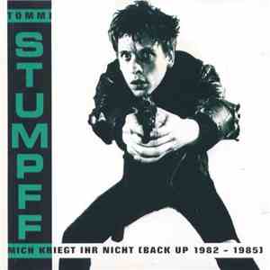 Tommi Stumpff - Mich Kriegt Ihr Nicht (Back Up 1982-1985) mp3 album