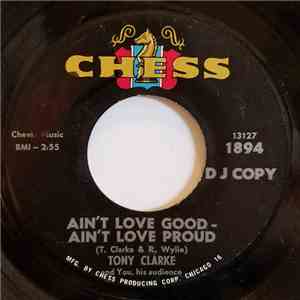 Tony Clarke  - Ain't Love Good - Ain't Love Proud mp3 album