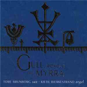 Tore Brunborg • Kjetil Bjerkestrand - Gull, Røkelse Og Myrra mp3 album