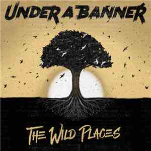 Under A Banner - The Wild Places mp3 album