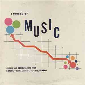Unknown Artist - Sounds Of Music (Organs And Orchestrations From Historic Virginia And Nevada Cities, Montana) mp3 album