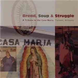 Various - Bread, Soup & Struggle - A Tribute To The Casa Maria Tucson, Arizona mp3 album