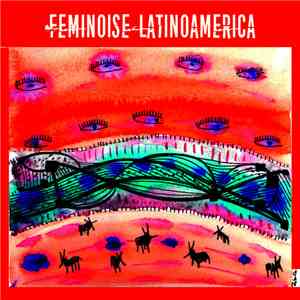 Various - Feminoise Latinoamerica Vol 1 mp3 album