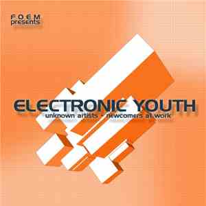 Various - F.O.E.M. Presents: Electronic Youth Vol. 1 mp3 album