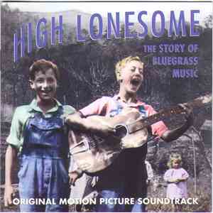 Various - High Lonesome (The Story Of Bluegrass Music) mp3 album