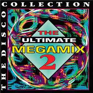 Various - The Disco Collection • The Ultimate Megamix 2 mp3 album